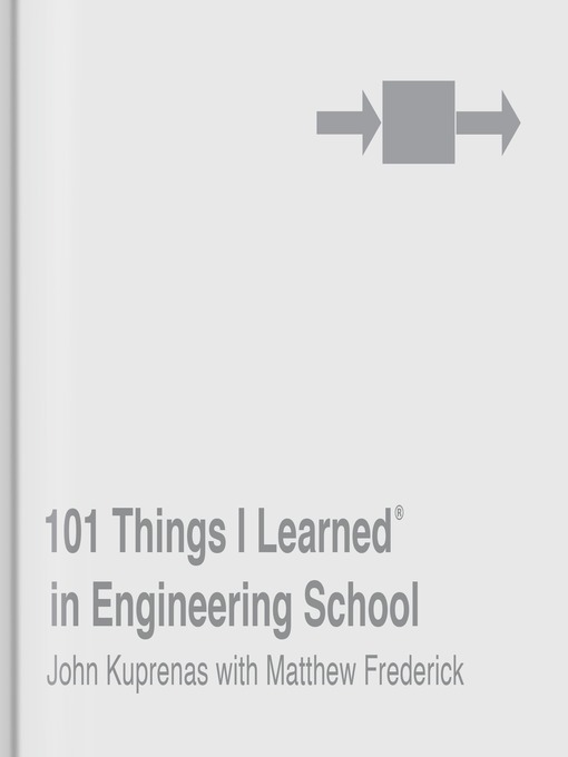 Title details for 101 Things I Learned in Engineering School by John Kuprenas - Available